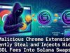 Extensão maliciosa do Chrome rouba silenciosamente e injeta taxas SOL ocultas em trocas Solana